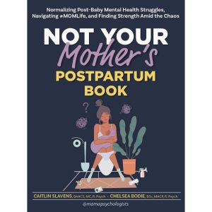 Not Your Mother's Postpartum Book