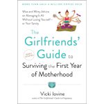 The Girlfriends’ Guide to Surviving the First Year of Motherhood